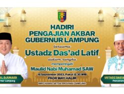 Ustadz Das’ad Latif Akan Memeriahkan Peringatan Maulid Nabi di Provinsi Lampung